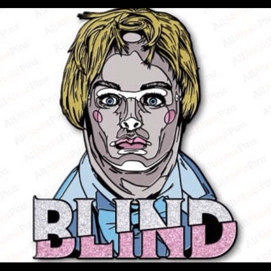 Blind  Movie Pretty Boy Pin